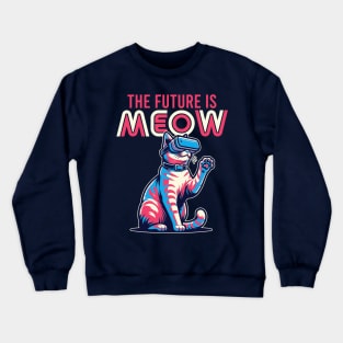 The Future Is Meow, Funny 80's Vaporwave Cat Crewneck Sweatshirt